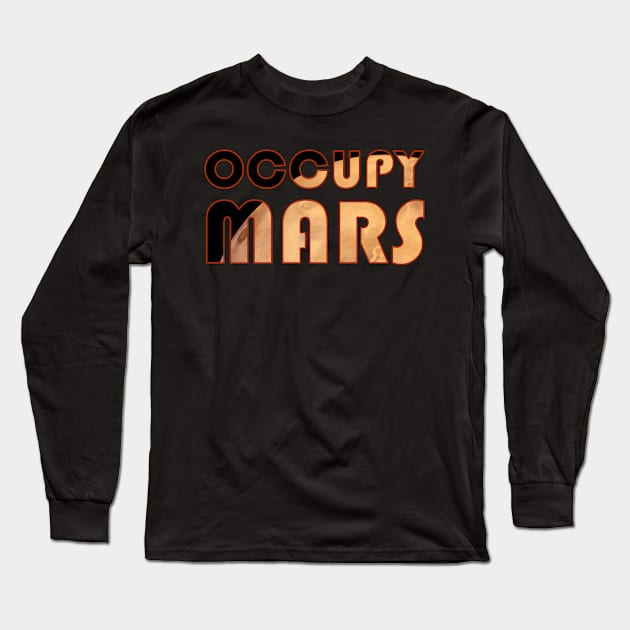 Occupy Mars Space Font Long Sleeve T-Shirt by Nerd_art